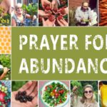 [IMAGE DESCRIPTION: Several small photos framing a green rectangle with text that reads “PRAYER FOR ABUNDANCE”. The photos show garden produce, honeybees, honey, and smiling humans of various ages holding vegetables and greens.]